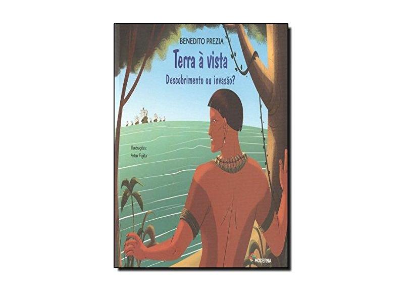 Terra À Vista - Descobrimento ou Invasão - Col. Viramundo - 3ª Edição 2012 - Prezia, Benedito - 9788516077488