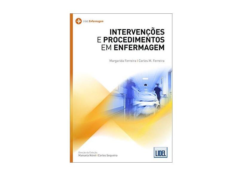 Intervenções e Procedimentos em Enfermagem - Margarida Ferreira - 9789897523267