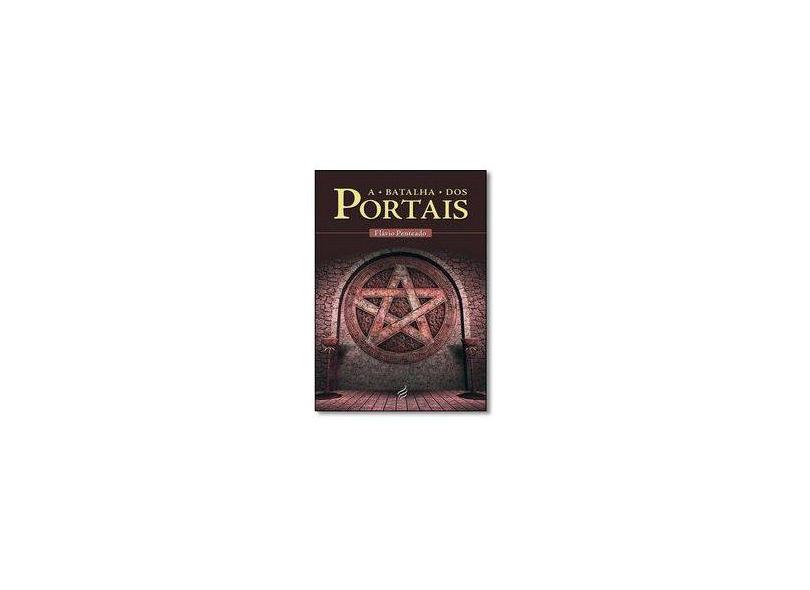 A Batalha Dos Portais - Penteado, Flávio - 9788566819052