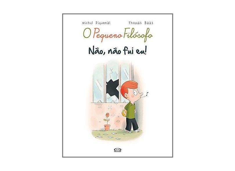 Pequeno Filósofo - Não, Não Fui Eu! - Baas, Thomas; Piquemal, Michael - 9788576837336