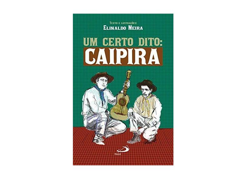 Certo Dito, Um: Caipira - Coleção Narrando o Brasil - Elinaldo Meira - 9788534942546