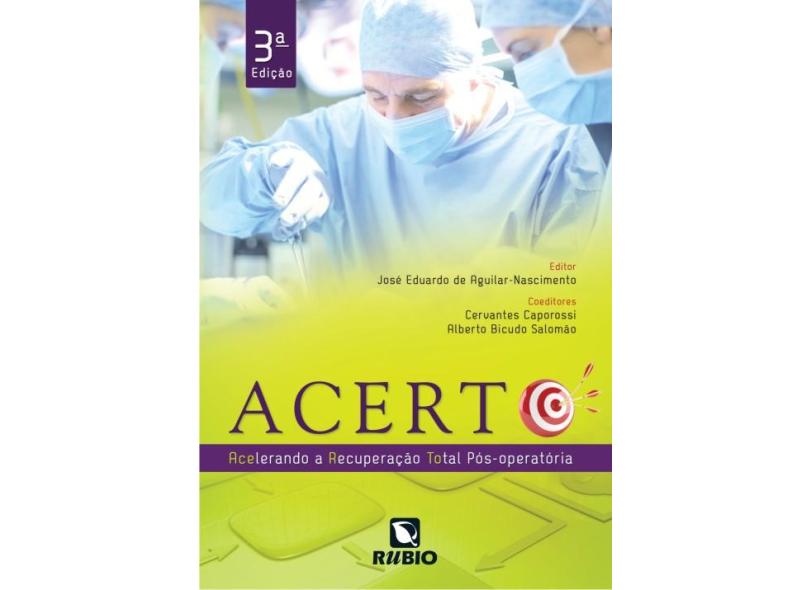 Acerto - Acelerando A Recuperação Total Pós-Operatória - 3ª Ed. 2016 - Caporossi, Cervantes; De Aguilar Nascimento, José Eduardo; Salomão, Alberto Bicudo - 9788584110575