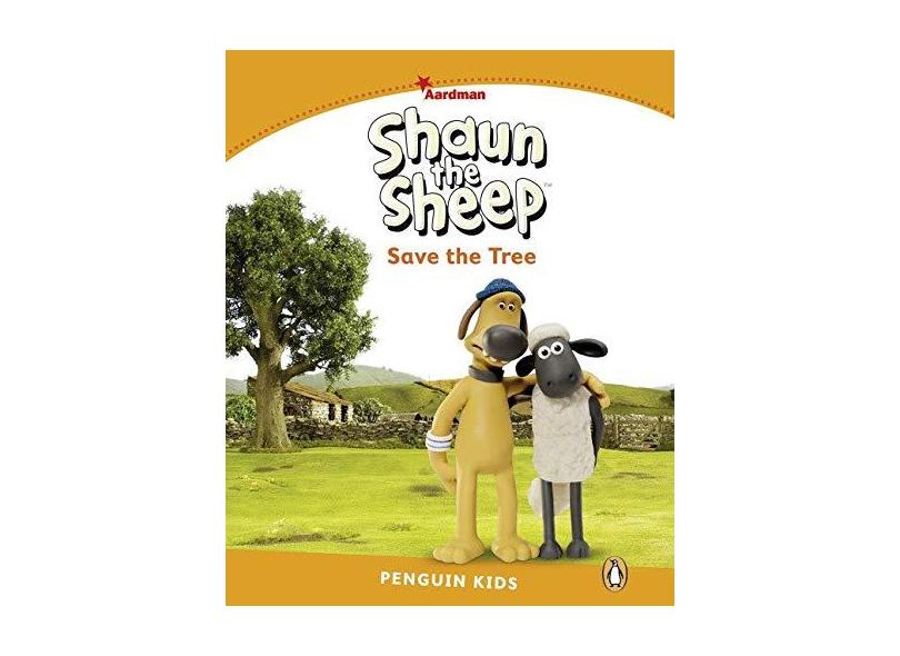 Level 3: Shaun The Sheep Save the Tree - Ms Kathryn Harper - 9781447931348