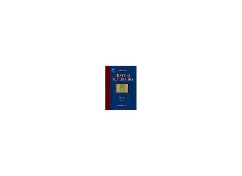 Nelson - Tratado de Pediatria - 17ª Edição - Behrman, Richard E.; Jenson, Hal B.; Kliegman, Robert - 9788535213966