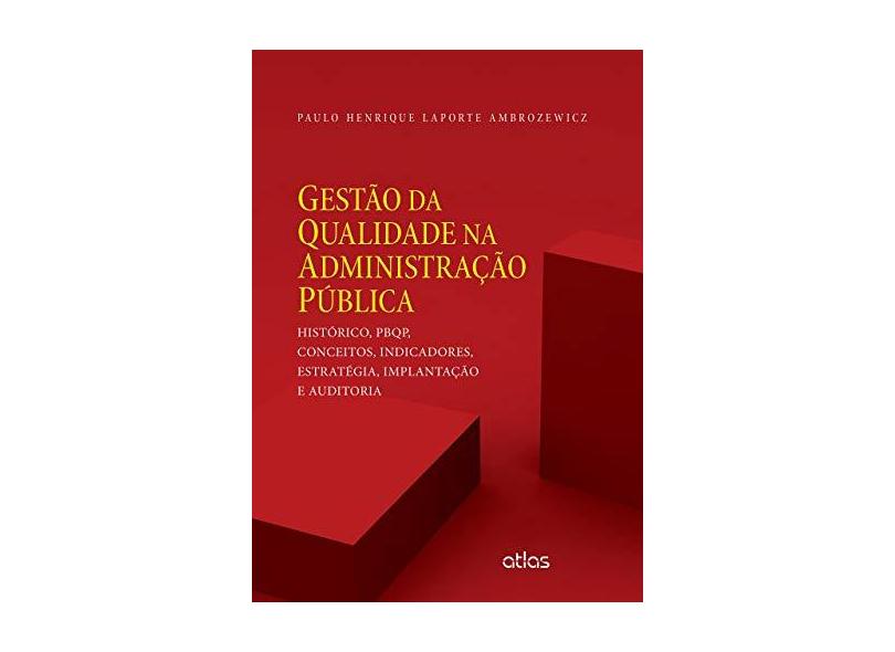 Gestão da Qualidade na Administração Pública - Ambrozewicz, Paulo Henrique Laporte - 9788597000054