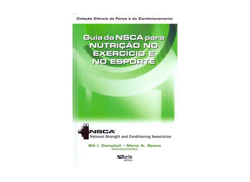 Guia da NSCA Para Nutrição no Exercício e no Esporte - Capa Dura - 9788576555513