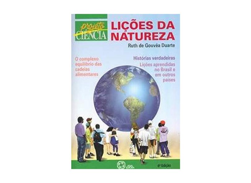 Lições da Natureza - Projeto Ciência - Duarte, Ruth De Gouvea - 9788570569981