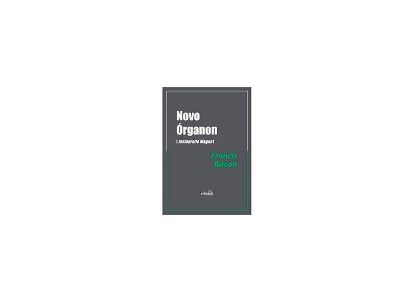 Novo Órganon - Bacon, Francis - 9788572837842