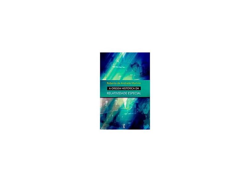 A Origem Histórica da Relatividade Especial - Capa Comum - 9788578612993