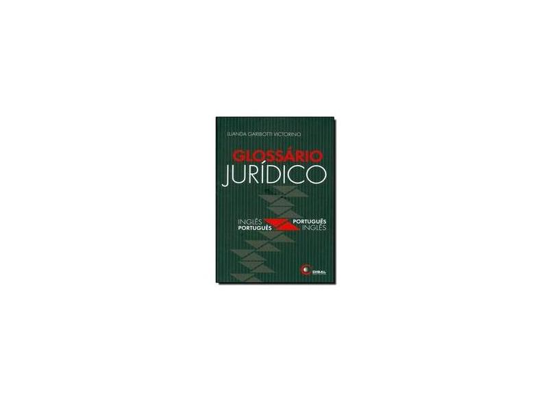 Glossário Jurídico - Inglês / Português - Português / Inglês - Victorino, Luanda Garibotti - 9788578440312