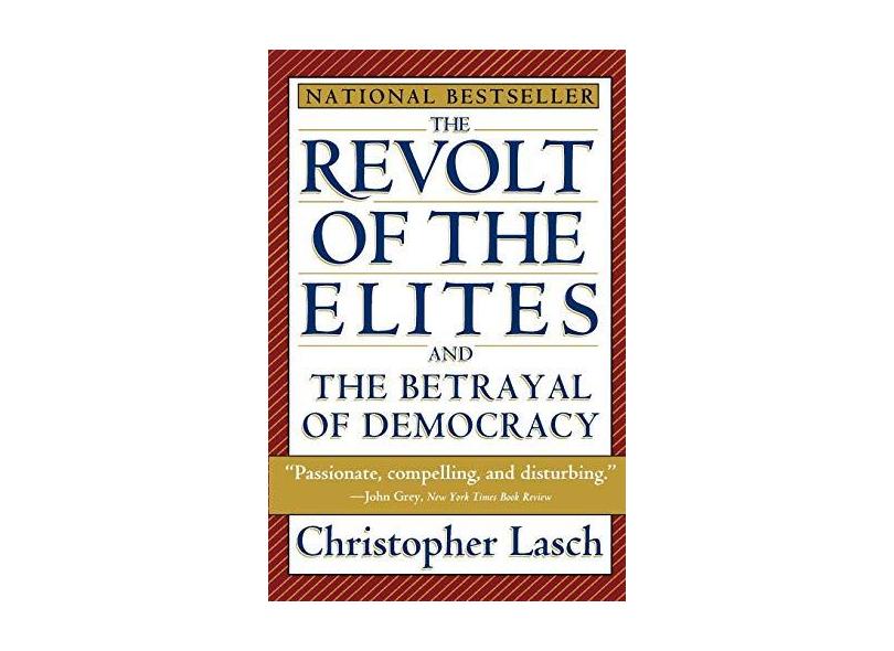 The Revolt of the Elites and the Betrayal of Democracy - Christopher Lasch - 9780393313710
