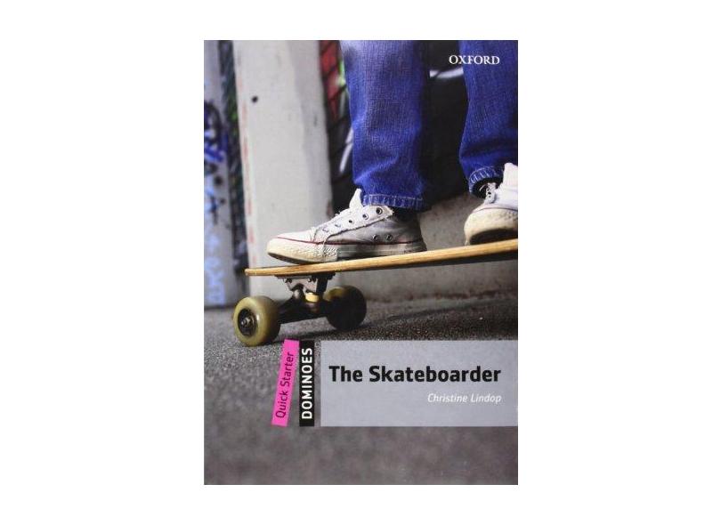 Dominoes - Quick Starter - The Skateboarder - Editora Oxford - 9780194249461