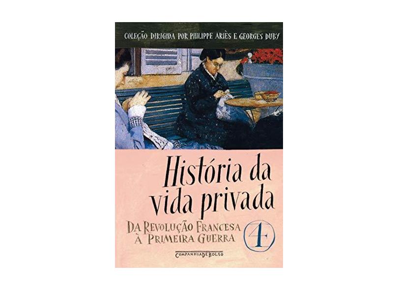 História da Vida Privada - Vol. 4 - Ed. De Bolso - Perrot, Michelle - 9788535914368