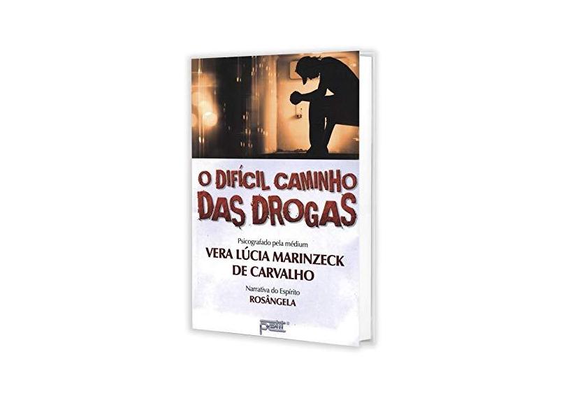O Dificil Caminho das Drogas - Carvalho, Vera Lucia Marinzeck - 9788572530798