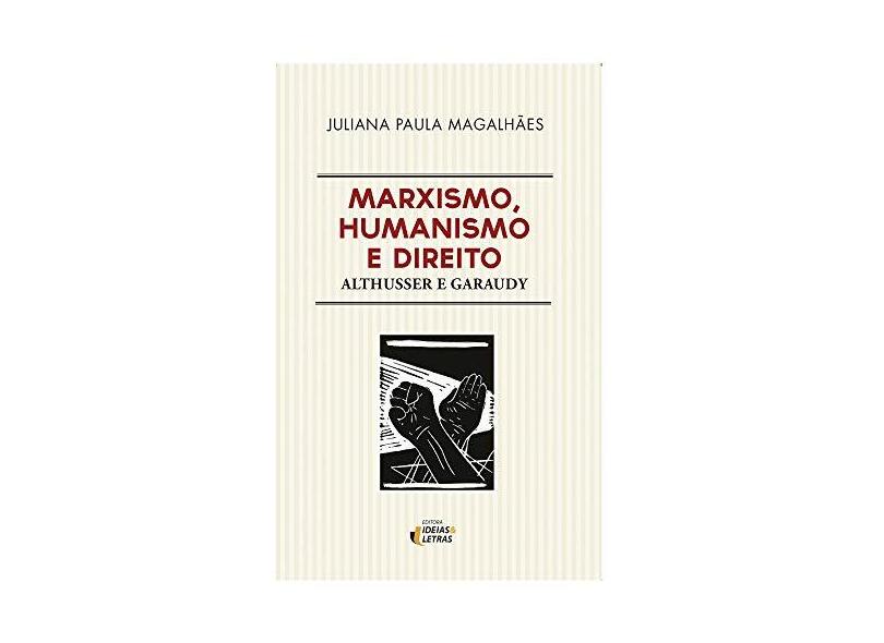 Marxismo Humanismo E Direito - Juliana Paula Magalhães - 9788555800368