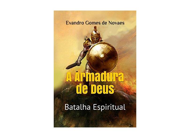 A Armadura de Deus - Evandro Gomes De Noves - 9788592361419