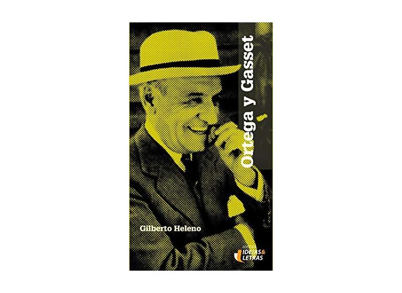 Ortega Y Gasset - Gilberto Heleno - 9788555800559