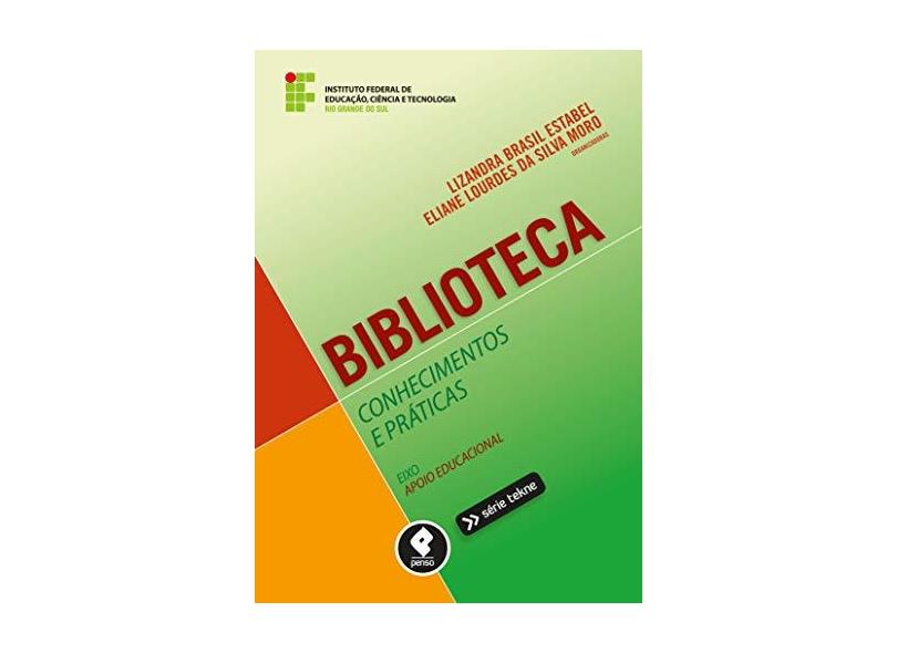 Biblioteca - Conhecimentos e Práticas - Brasil Estabel, Lizandra; Da Silva Moro, Eliane Lourdes - 9788565848831