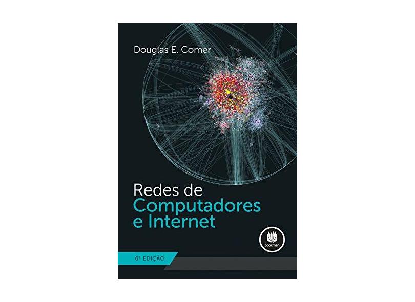 Redes de Computadores e Internet - 6ª Ed. 2016 - Comer, Douglas E. - 9788582603727