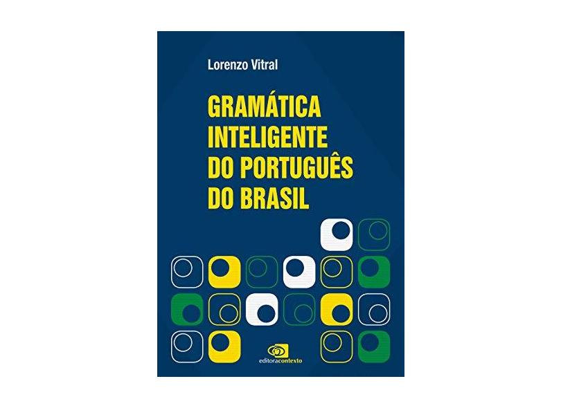 Gramática Inteligente do Português do Brasil - Lorenzo Vitral - 9788552000129