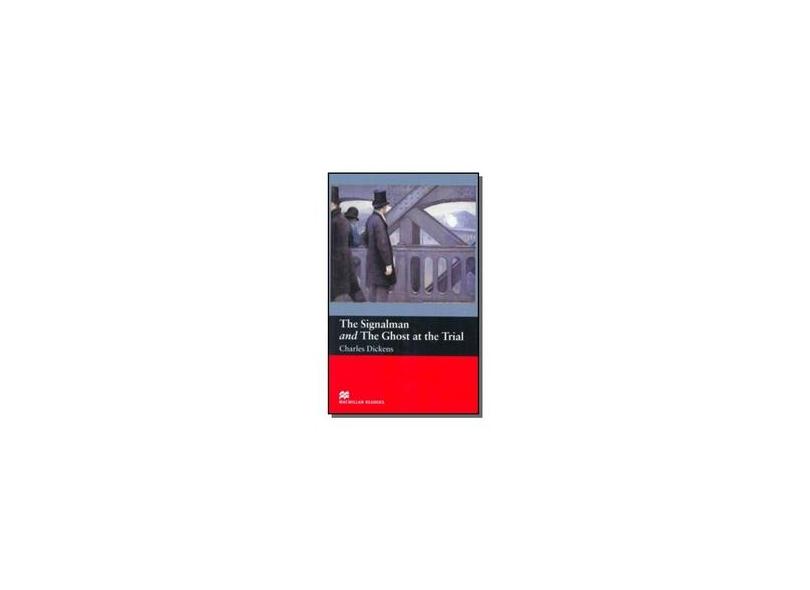 The Signalman And The Ghost Of The Trial - Macmillan Readers - Macmillan - 9781405072496
