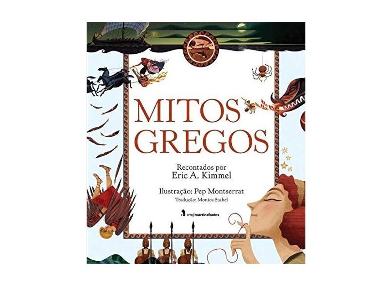 Mitos Gregos - 3ª Ed. 2013 - Kimmel, Eric A. - 9788578276829
