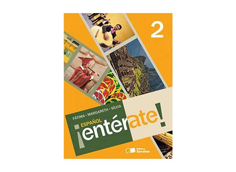 Español ¡Entérate! 2 - Fátima Cabral Bruno, Sílvia Aparecida Ferrari Arruda, Margareth Aparecida Martinez Benassi Toni - 9788502134539