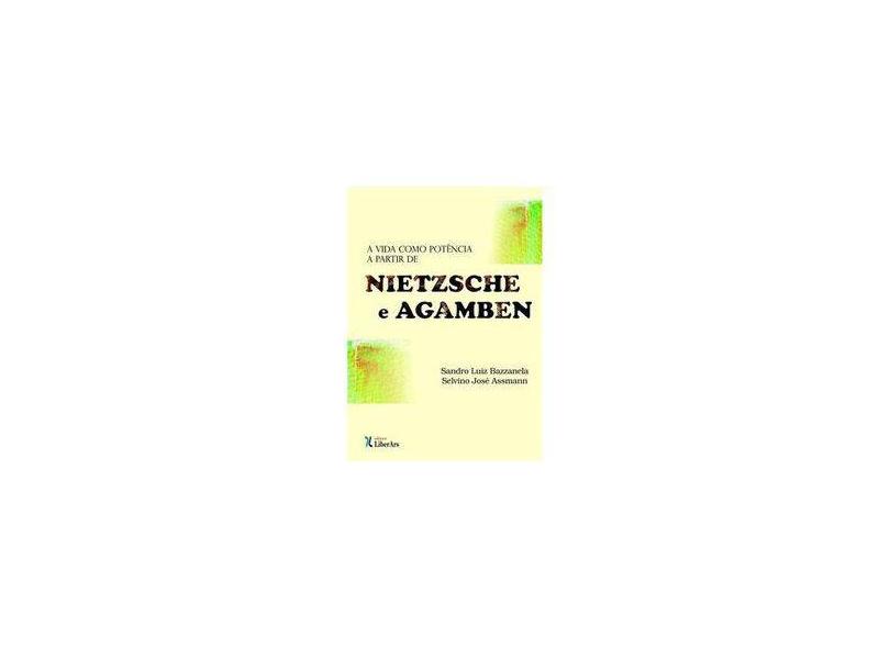 A Vida Como Potência A Partir De Nietzsche E Agamben - Capa Comum - 9788564783225