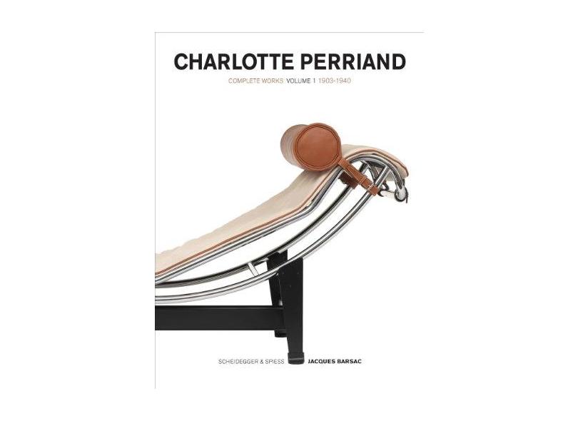 Charlotte Perriand: Complete Works. Volume 1: 1903-1940 - Jacques Barsac - 9783858817464
