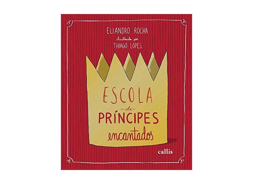 Escola de Príncipes Encantados - Eliandro Rocha - 9788545400080