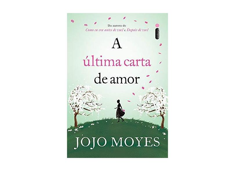 A Última Carta de Amor - Jojo Moyes - 9788580579574