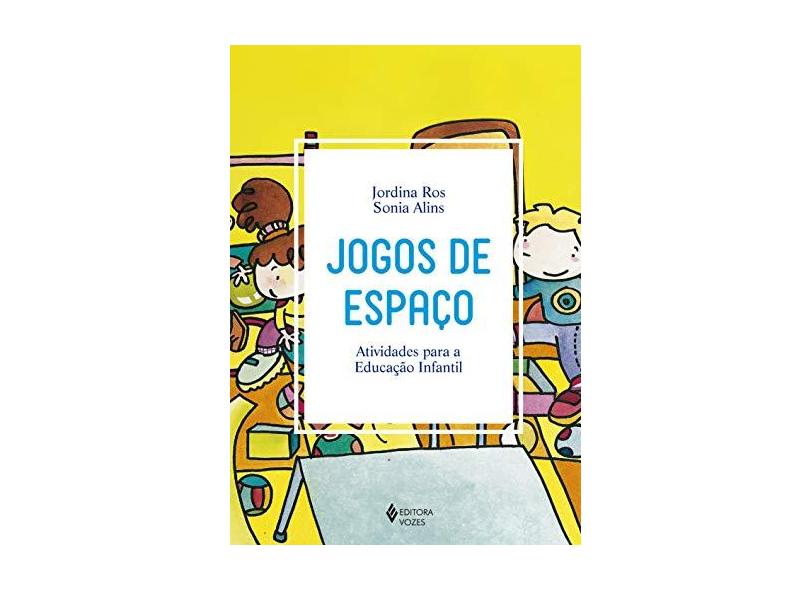 Jogos de espaço: Atividades para a Educação Infantil - Jordina Ros - 9788532658203