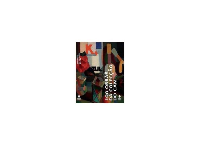100 Obras Da Coleccao Do Cam - Capa Comum - 9789726352105