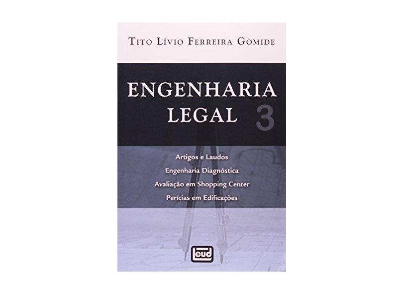 Engenharia Legal 3 - Gomide, Tito Livio Ferreira - 9788574562612