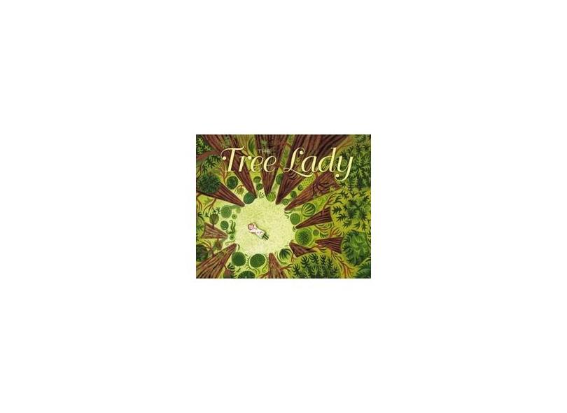 The Tree Lady: The True Story of How One Tree-Loving Woman Changed a ...