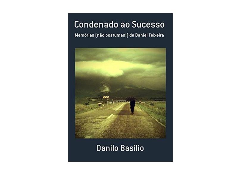 Condenado ao Sucesso - Danilo Basilio - 9788591203000