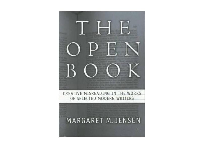Livro - The Open Book: Creative Misreading in the Works of Selected ...