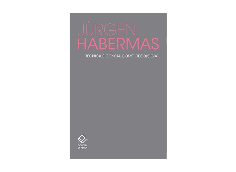 Técnica e Ciência Como "Ideologia" - Jürgen Habermas - 9788539305803