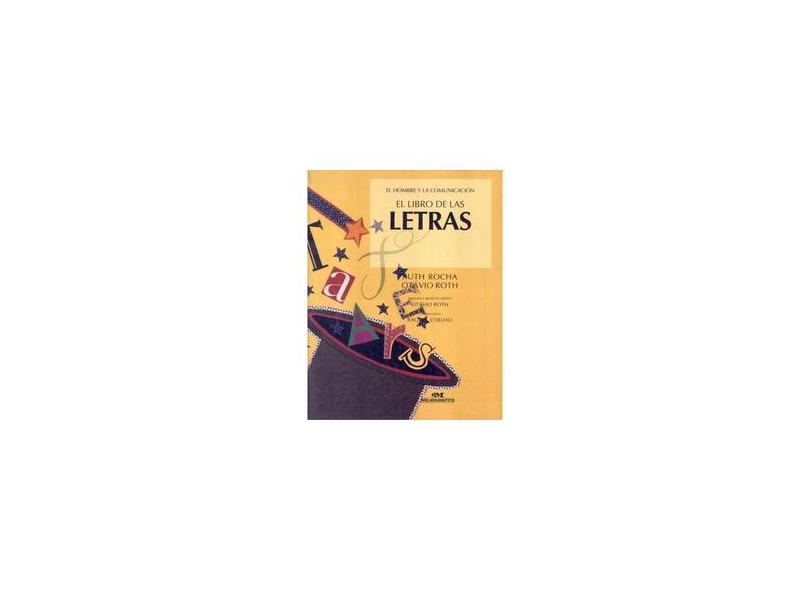 El Libro de Las Letras - Col. El Hombre Y La Comunicación* - Rocha, Ruth; Roth, Otavio - 9788506504789