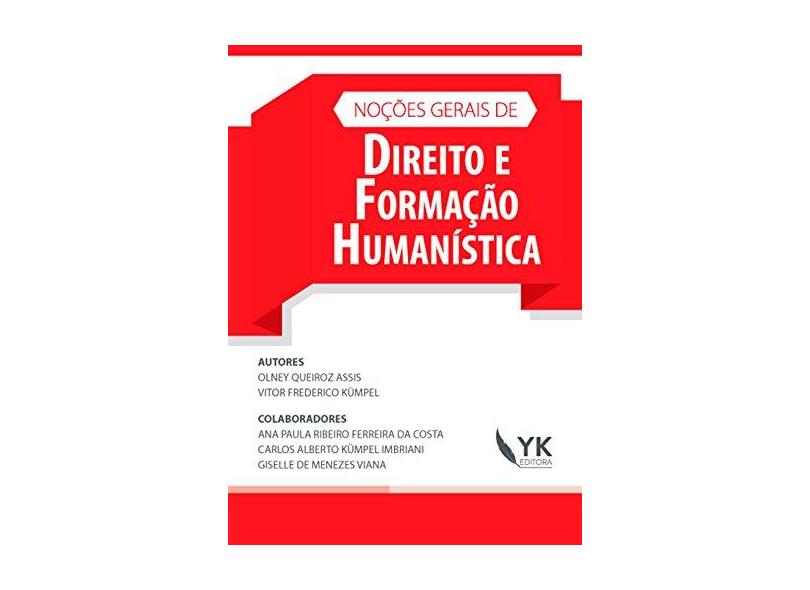 Noções Gerais de Direito e Formação Humanística - Assis, Olney Queiroz; Kumpel, Vitor Frederico - 9788568215012