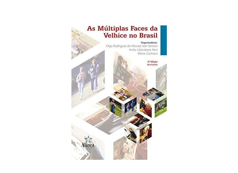As Múltiplas Faces da Velhice No Brasil - 3ª Ed. 2015 - Cachioni, Meire; Neri, Anita Liberalesso; Von Simson, Olga Rodrigues De Moraes - 9788575167250