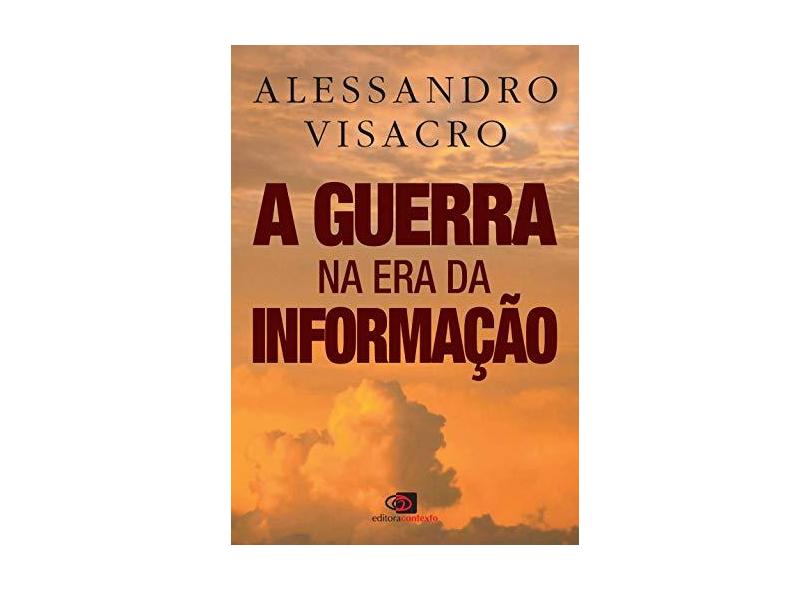 A Guerra na Era da Informação - Alessandro Visacro - 9788552000433