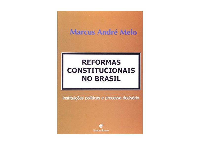 Reformas Constitucionais no Brasil - Melo, Marcus André - 9788571062412
