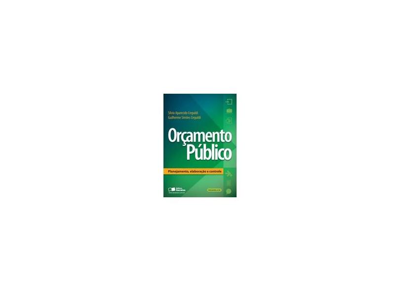 Orçamento Público - Planejamento, Elaboração e Controle - Crepaldi, Guilherme Simoes; Crepaldi, Guilherme Simoes; Crepaldi, Guilherme Simoes; Crepaldi, Silvio Aparecido; Crepaldi, Silvio Aparecido; Crepaldi, Silvio Aparecido - 9788502201910