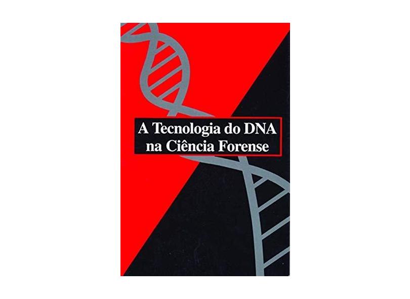 A Tecnologia do DNA na Ciência Forense - Vários Autores - 9788587528025