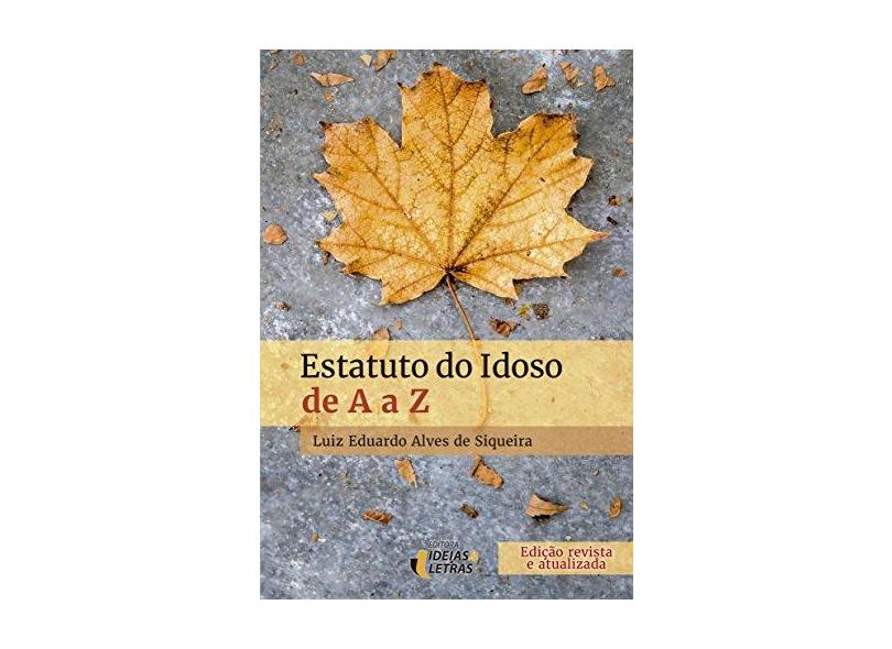 Estatuto do Idoso de a a Z - 2ª Ed. - Luiz Eduardo Alves De Siqueira - 9788598239064