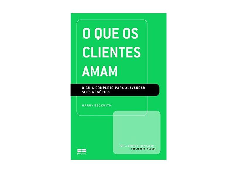 O que os Clientes Amam - Beckwith, Harry - 9788576842378