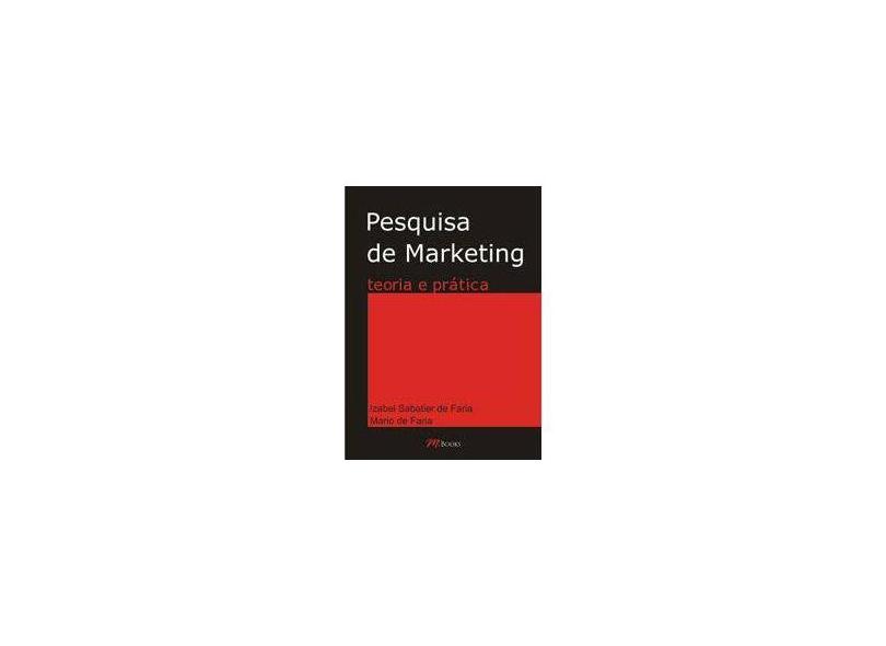 Pesquisa de Marketing - Teoria e Prática - Faria, Izabel Sabatier De - 9788576800361