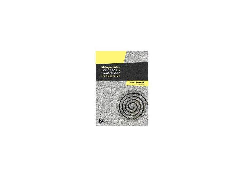Diálogos Sobre Formação e Transmissão Em Psicanálise - Duvidovich, Ernesto - 9788564250604