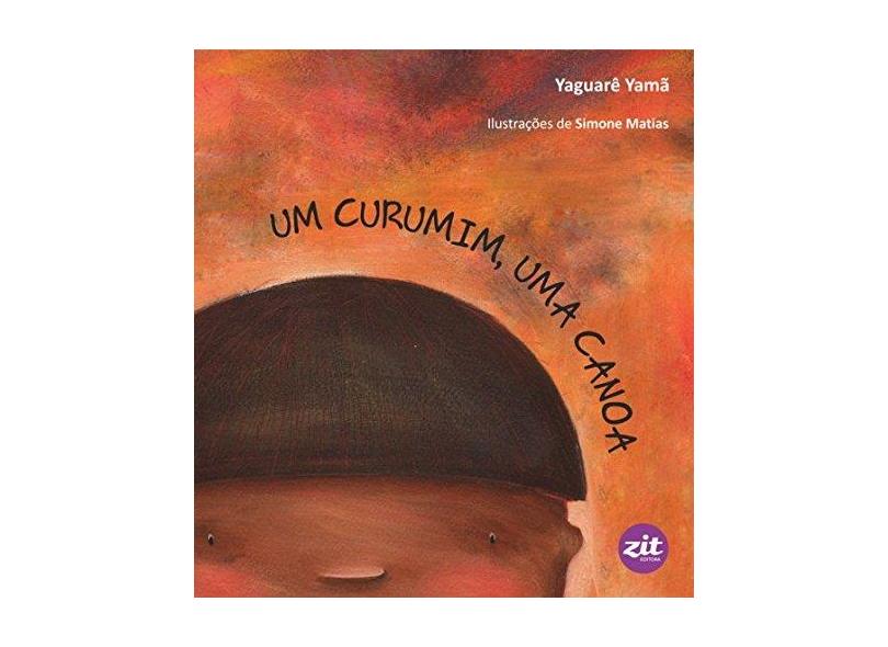 Um Curumim, Uma Canoa - Yamã Yaguarê - 9788579330483